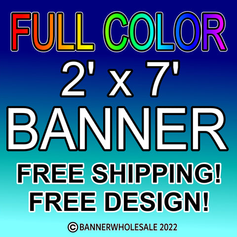 2 x 7 Full Color Outdoor Vinyl Banner 13oz.