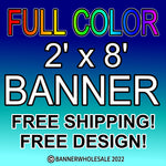 2 x 8 Full Color Outdoor Vinyl Banner 13oz.